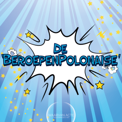 De BeroepenPolonaise Waarvan Acte Theaterproducties