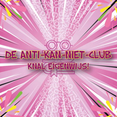 De Anti kan niet club Doe mee en schrijf een boek, Knal eigenwijs!